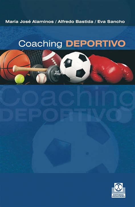 coaching deportivo mucho más que entrenamiento fecha de publicación original|Ebook COACHING DEPORTIVO. MUCHO MÁS QUE .